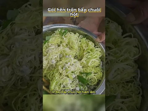 Đặc sản quê nhà: Gỏi Hến Trộn Bắp Chuối Hột cực hao cơm | Nét Quê