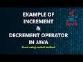 Example 3 Increment and decrement operator in java operators Learn using easiest way