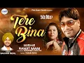 Download Lagu Tere Bina (Official Video) | Ranjit Mani \u0026 Manpreet Akhtar | Fine Super Sound | Latest Song 2023