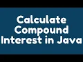 How to calculate Compound Interest in Java