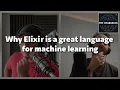 Jose Valim on why Elixir and machine learning are a great match