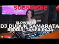 Download Lagu DJ SLOWBASS | DJ DUDUK SAMARATA BERDIRI TANPA RAJA | TIKTOK VIRAL.M4a