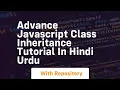 Advance javascript class inheritance tutorial in hindi urdu