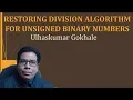 RESTORING DIVISION ALGORITHM FOR UNSIGNED BINARY NUMBERS