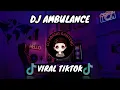 Download Lagu DJ VIRAL AMBULANCE || REMIX VIRAL TIKTOK|| SOUND - RIEL PANGKEY