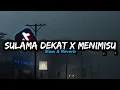 Download Lagu DJ Sulama Dekat x Menimisu - Slow \u0026 Reverb 🎧