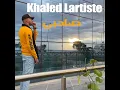Sa7bi - Khaled L'artiste