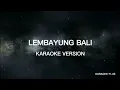 Download Lagu LEMBAYUNG BALI KARAOKE +1 @Karaokeku_plus