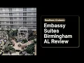 Embassy Suites Birmingham Alabama - Full Tour and Review