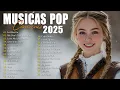 Lagu Musicas Internacionais Mais Tocadas 2025 🟢Top 100 Acustico Músicas Internacionais Pop🟢Top Hit