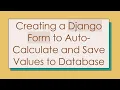 Creating a Django Form to Auto-Calculate and Save Values to Database