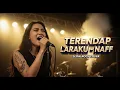 NAFF - TERENDAP LARAKU | Slow Rock Cover | Lagu BAPER Paling Ngena Sepanjang Masa! 😭