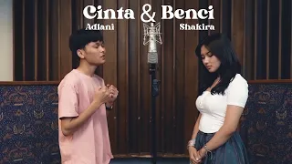 Download Geisha - Cinta \u0026 Benci (Cover by Shakira Jasmine X Adlani Rambe) MP3