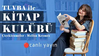 ÇİÇEKLENMELER | Tuvba ile Kitap Kulübü Canlı Yayın