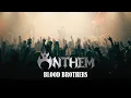 Lagu ANTHEM - Blood Brothers (Official Video)