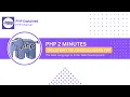 PHP in 2 Minutes