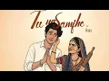 Tu Na Samjhe || Raja