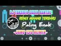 Lagu DJ TAKABEK GADIH RANTAU (BURUNG LAH PUTIH MARADAI) REMIX MINANG FULL BASS TERBARU 2020 - JANU 135