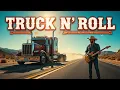 Truck N Roll Highway Playlist - Dust Diesel Rock Country Ride