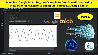 Data Visualization with Matplotlib in Google Colab for Machine Learning AI Deep Learning Part 5