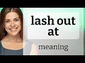 Understanding Lash Out At - A Guide to English Phrases