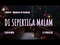 Download Lagu REY MBAYANG – DI SEPERTIGA MALAM – Lyric \u0026 cover ( Cover By FADHILAH INTAN)