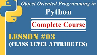 Lesson-03 Class Level Attributes OOP in Python