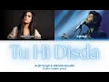 Arijit Singh & Nikhita Gandhi 'Tu Hi Disda' (Color Coded Lyrics)