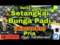 Lagu SETANGKAI BUNGA PADI - Santa Hoky (Karaoke) Dangdut Live Band || Nada Pria || GIS=DO