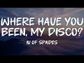 Lagu iv of spades - where have you been, my disco? (lyrics)