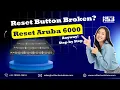 Reset Button Broken How to Reset Aruba 6000 Switch