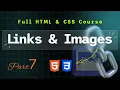 Full HTML CSS Course - Part 7 Links and Images