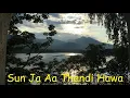 Download Lagu Sun Ja Aa Thandi Hawa