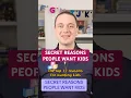 Secret reasons people want kids