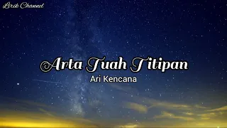 Download Arta Tuah Titipan - Ari Kencana // (lirik lagu) ~ Lirik Channel MP3