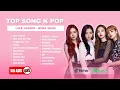 Lagu K-POP TERPOPULER 2025 – Playlist Lagu Korea Viral dan Paling Banyak Didengar No iklan