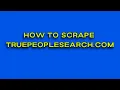 How To Scrape TruePeopleSearch com Learn Web Scraping Using Python