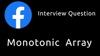 Monotonic Array - Facebook Interview Question