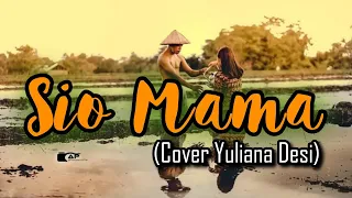 sio mama melky goeslaw full lirik cover yuliana desi
