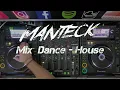 Download Lagu Manteck – Dance House Mix (Pioneer CDJ 2000 / X-One DB4)