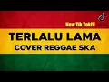 Download Lagu Terlalu Lama - Vierra (COVER REGGAE SKA BY AS TONE)