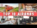 TOP 10 AIRBNBS IN VIRGINIA AFRAMES TINY HOUSES AND MORE