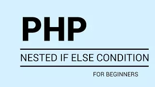 PHP Tutorial Nested If Else Condition