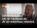 Cid Moreira morre: Apresentador disse não ter saudades do Jornal Nacional em entrevista em 2017