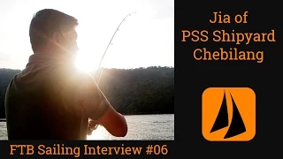 FTB Sailing Interview #06 | Jia of PSS Shipyard | Chebilang, Thailand