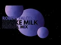 Robert Falcon - Shake Milk (Festival Mix)