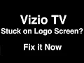 Vizio TV Stuck on Logo Screen - Fix it Now