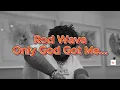 Rod Wave – "Only God Got Me''  (2026 Music Video)