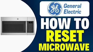How To Reset Ge Microwave 2025