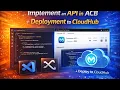 Implement an API in ACB Deployment to cloudhub